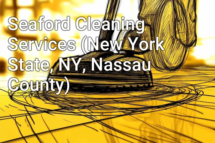 Seaford Cleaning Services (New York State, NY, Nassau County)