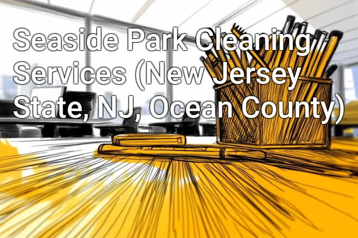 Seaside Park Cleaning Services (New Jersey State, NJ, Ocean County)