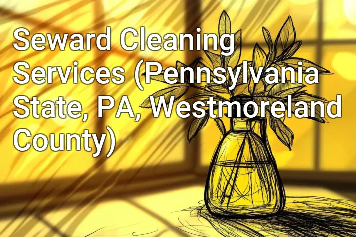 Seward Cleaning Services (Pennsylvania State, PA, Westmoreland County)