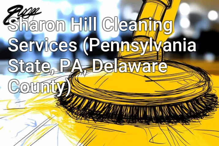 Sharon Hill Cleaning Services (Pennsylvania State, PA, Delaware County)