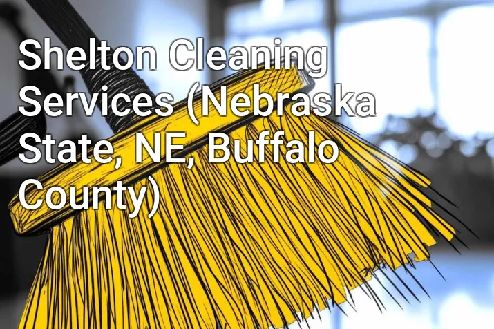 Shelton Cleaning Services (Nebraska State, NE, Buffalo County)