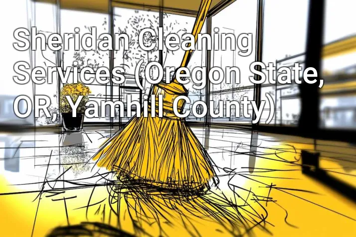 Sheridan Cleaning Services (Oregon State, OR, Yamhill County)