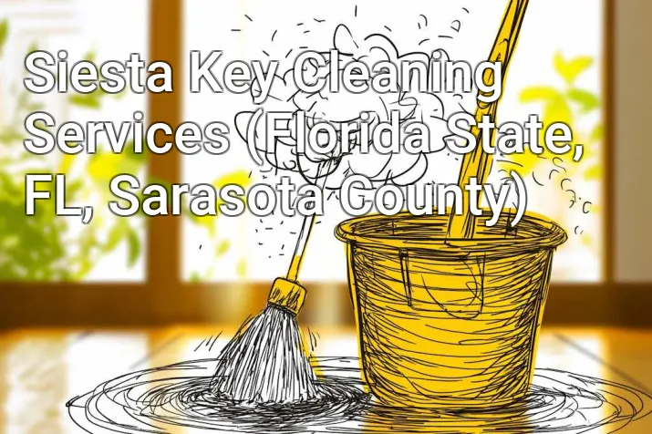 Siesta Key Cleaning Services (Florida State, FL, Sarasota County)