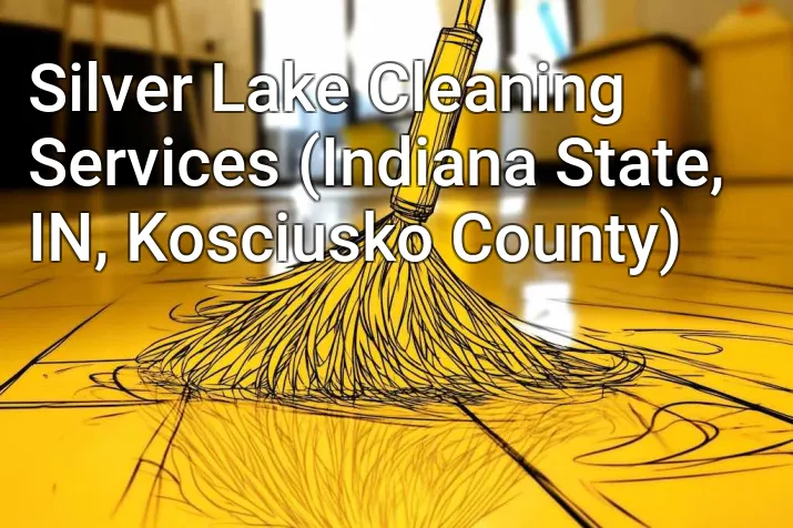 Silver Lake Cleaning Services (Indiana State, IN, Kosciusko County)