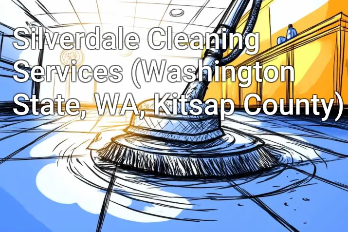 Silverdale Cleaning Services (Washington State, WA, Kitsap County)