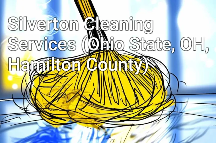 Silverton Cleaning Services (Ohio State, OH, Hamilton County)
