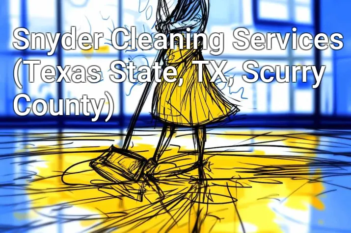 Snyder Cleaning Services (Texas State, TX, Scurry County)