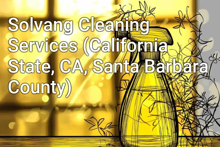 Solvang Cleaning Services (California State, CA, Santa Barbara County)