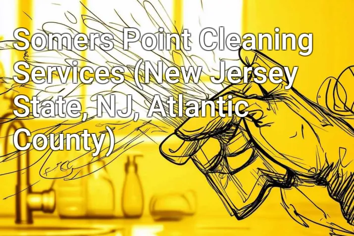 Somers Point Cleaning Services (New Jersey State, NJ, Atlantic County)