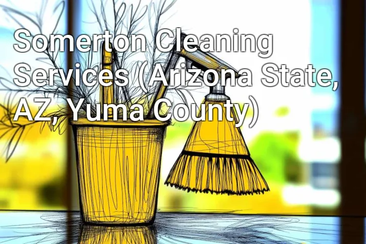 Somerton Cleaning Services (Arizona State, AZ, Yuma County)
