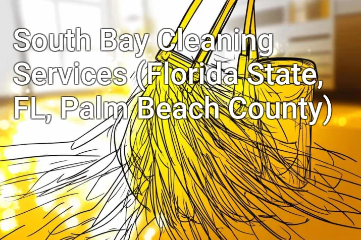 South Bay Cleaning Services (Florida State, FL, Palm Beach County)
