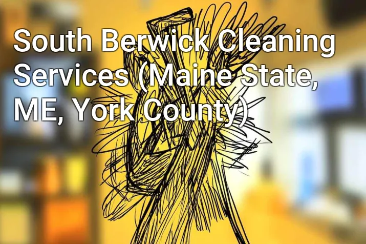 South Berwick Cleaning Services (Maine State, ME, York County)