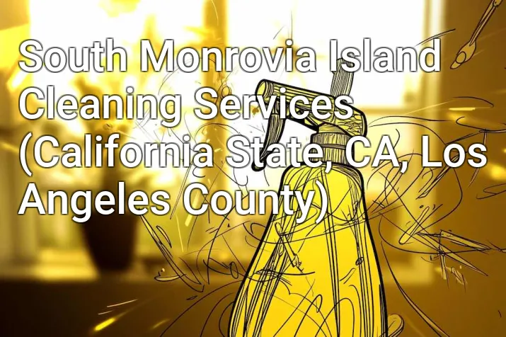 South Monrovia Island Cleaning Services (California State, CA, Los Angeles County)
