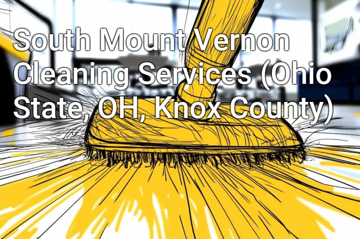 South Mount Vernon Cleaning Services (Ohio State, OH, Knox County)