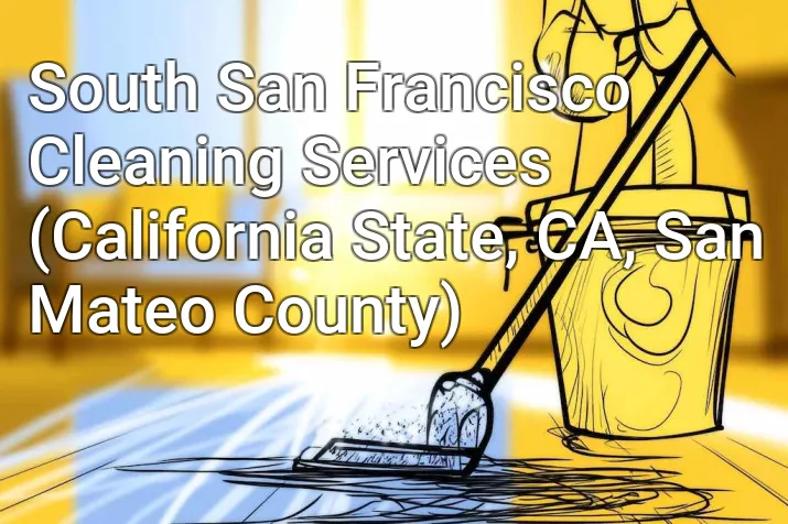 South San Francisco Cleaning Services (California State, CA, San Mateo County)
