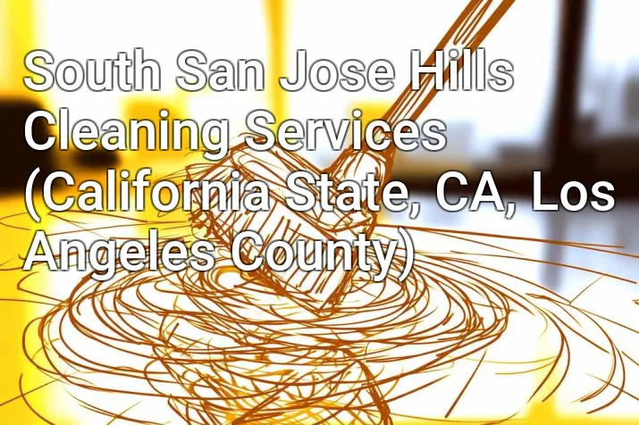 South San Jose Hills Cleaning Services (California State, CA, Los Angeles County)