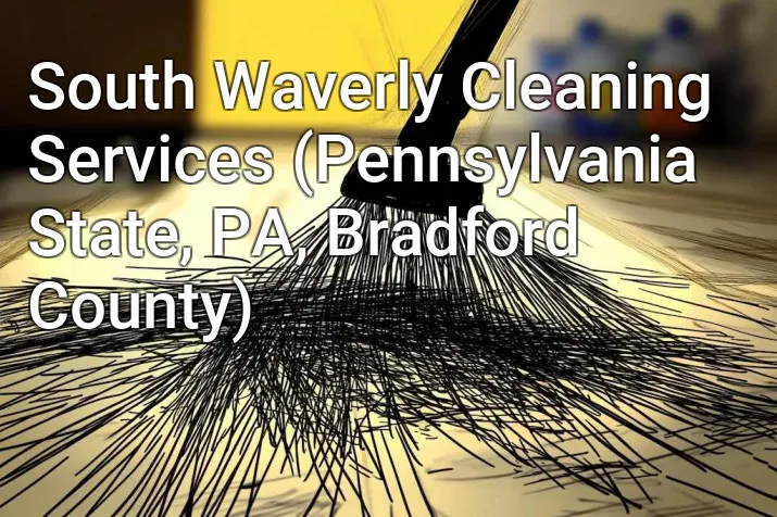 South Waverly Cleaning Services (Pennsylvania State, PA, Bradford County)