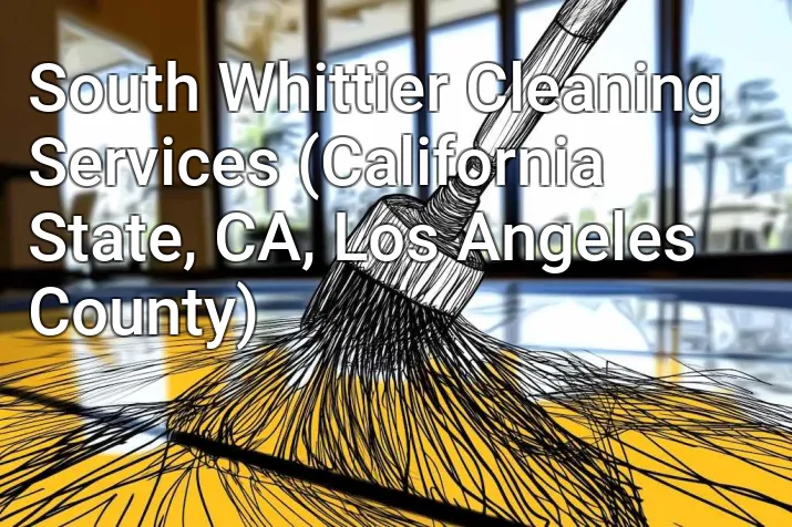 South Whittier Cleaning Services (California State, CA, Los Angeles County)