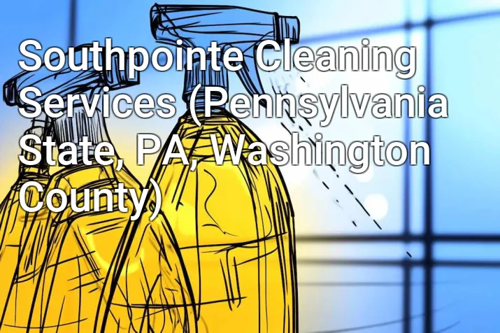 Southpointe Cleaning Services (Pennsylvania State, PA, Washington County)