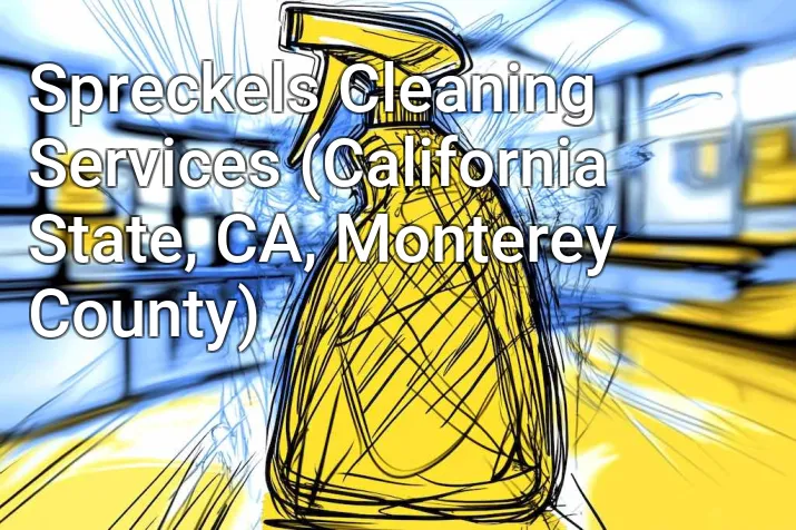 Spreckels Cleaning Services (California State, CA, Monterey County)