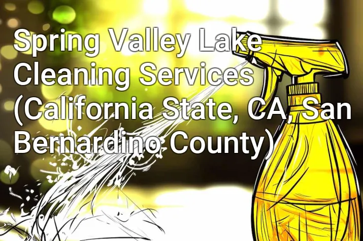 Spring Valley Lake Cleaning Services (California State, CA, San Bernardino County)