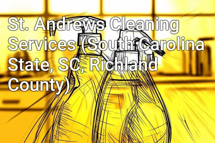 St. Andrews Cleaning Services (South Carolina State, SC, Richland County)