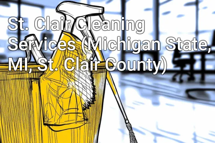 St. Clair Cleaning Services (Michigan State, MI, St. Clair County)