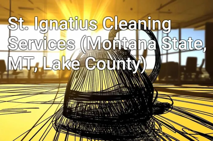 St. Ignatius Cleaning Services (Montana State, MT, Lake County)