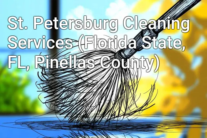 St. Petersburg Cleaning Services (Florida State, FL, Pinellas County)