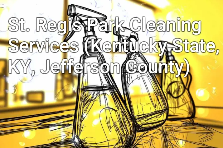 St. Regis Park Cleaning Services (Kentucky State, KY, Jefferson County)