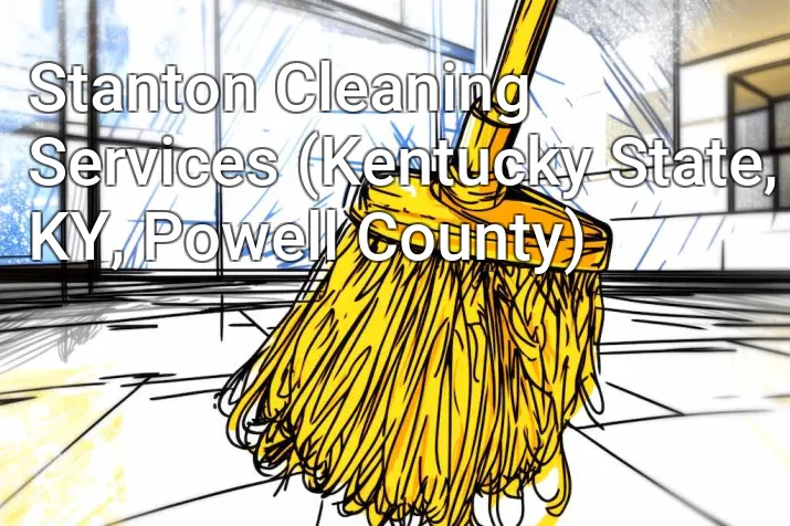 Stanton Cleaning Services (Kentucky State, KY, Powell County)