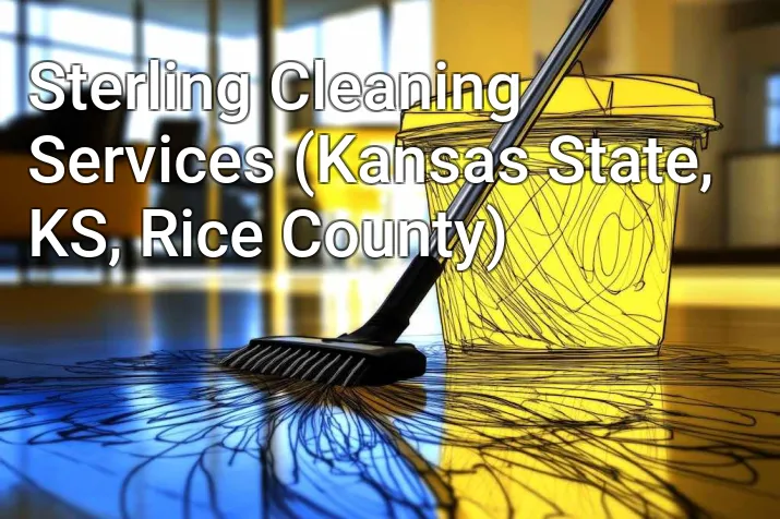 Sterling Cleaning Services (Kansas State, KS, Rice County)
