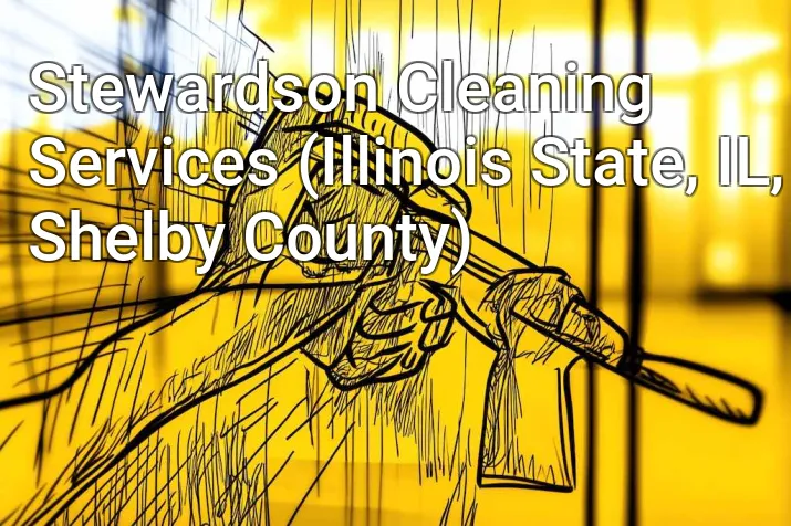 Stewardson Cleaning Services (Illinois State, IL, Shelby County)