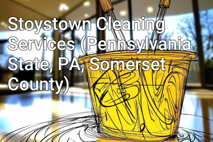 Stoystown Cleaning Services (Pennsylvania State, PA, Somerset County)