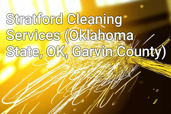 Stratford Cleaning Services (Oklahoma State, OK, Garvin County)