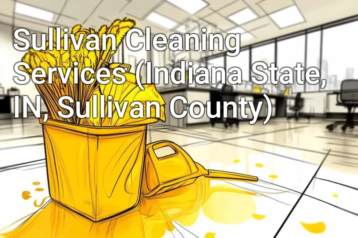 Sullivan Cleaning Services (Indiana State, IN, Sullivan County)