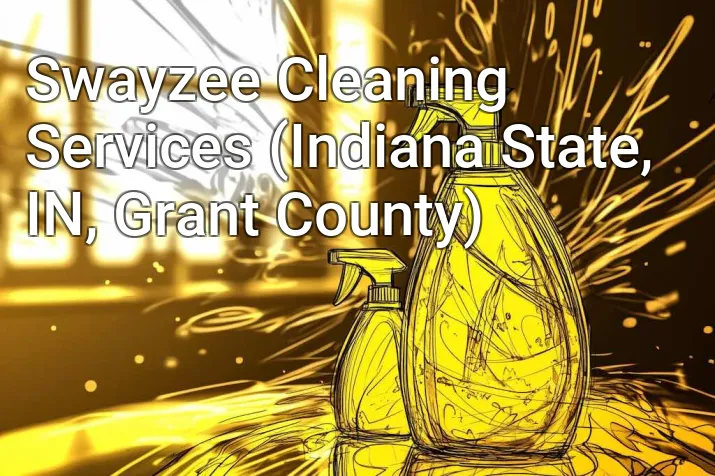 Swayzee Cleaning Services (Indiana State, IN, Grant County)