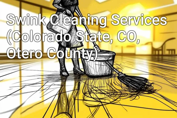 Swink Cleaning Services (Colorado State, CO, Otero County)
