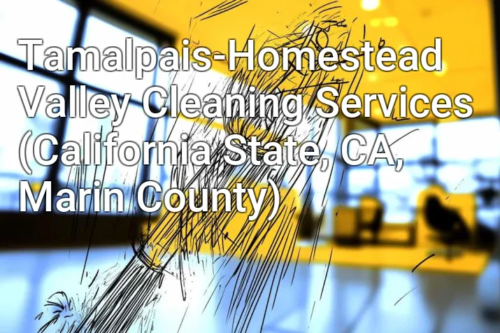 Tamalpais-Homestead Valley Cleaning Services (California State, CA, Marin County)