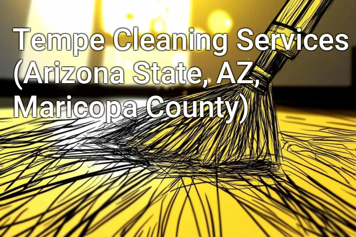 Tempe Cleaning Services (Arizona State, AZ, Maricopa County)
