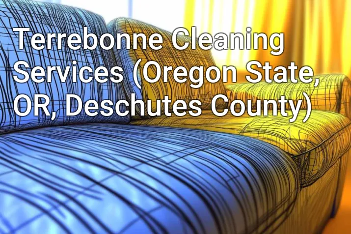 Terrebonne Cleaning Services (Oregon State, OR, Deschutes County)