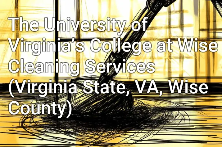 The University of Virginia’s College at Wise Cleaning Services (Virginia State, VA, Wise County)