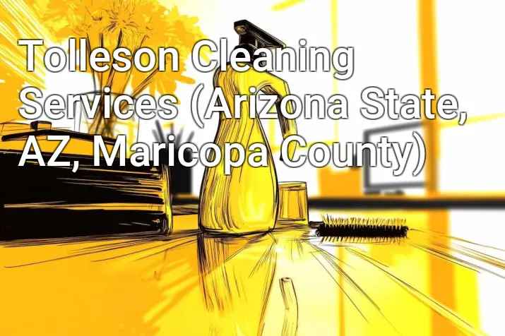 Tolleson Cleaning Services (Arizona State, AZ, Maricopa County)