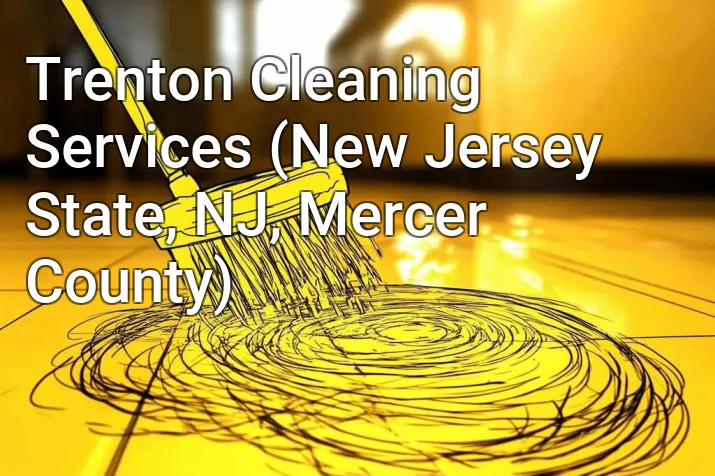 Trenton Cleaning Services (New Jersey State, NJ, Mercer County)