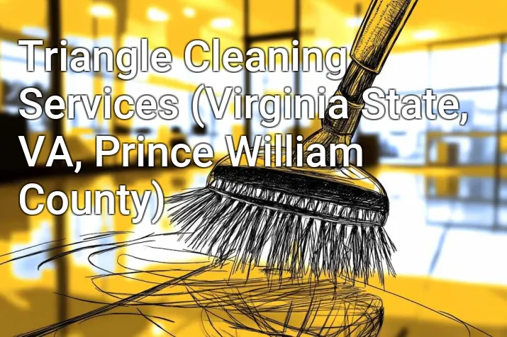 Triangle Cleaning Services (Virginia State, VA, Prince William County)
