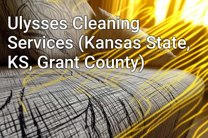 Ulysses Cleaning Services (Kansas State, KS, Grant County)