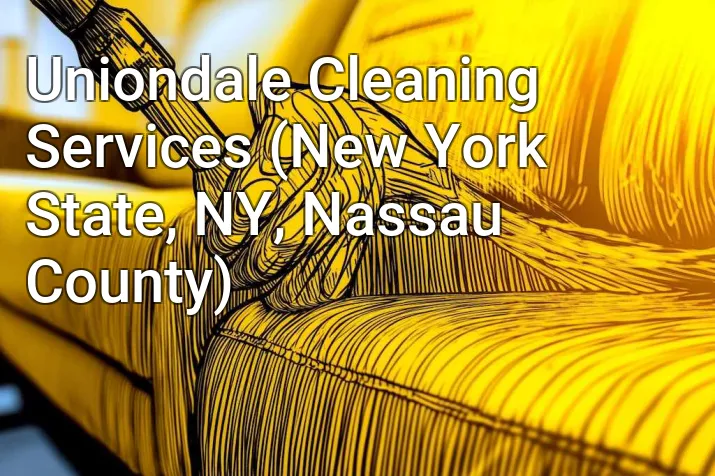 Uniondale Cleaning Services (New York State, NY, Nassau County)