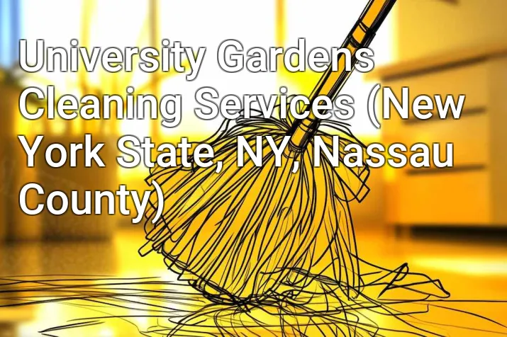 University Gardens Cleaning Services (New York State, NY, Nassau County)