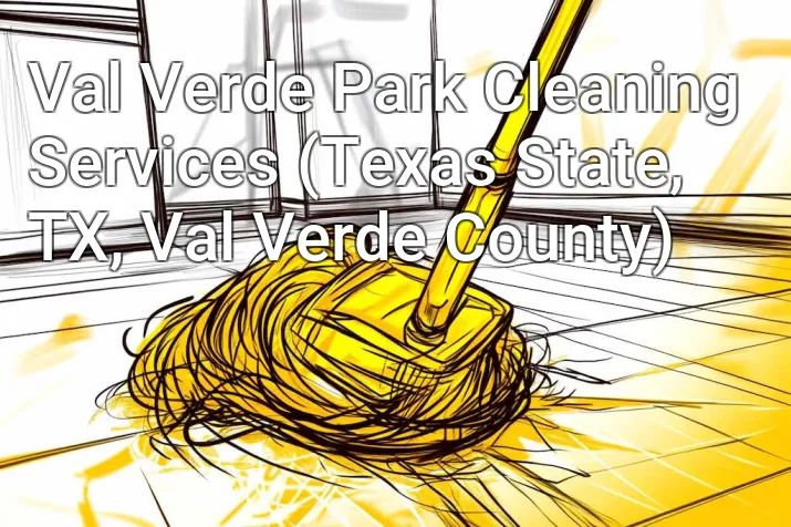 Val Verde Park Cleaning Services (Texas State, TX, Val Verde County)