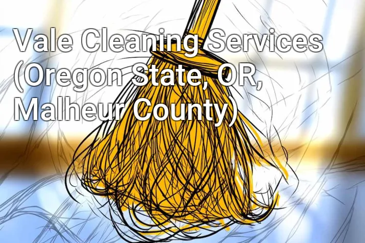 Vale Cleaning Services (Oregon State, OR, Malheur County)